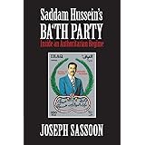 Saddam Hussein's Ba'th Party: Inside an Authoritarian Regime