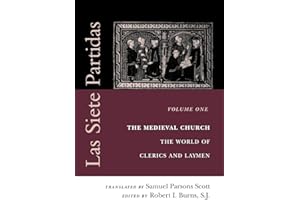 Las Siete Partidas, Volume 1: The Medieval Church: The World of Clerics and Laymen (Partida I)