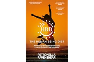 The Human Being Diet: A new way of feasting and fasting for energy, health and longevity
