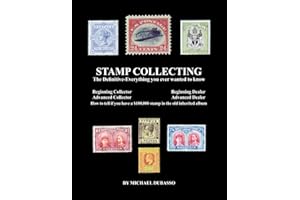 Stamp Collecting: The Definitive-Everything you ever wanted to know: Do I have a one million dollar stamp in my collection?