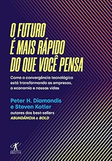 Livro O futuro é mais rápido do que você pensa: Como a convergência tecnológica está transformando as empresas, a economia e nossas vidas