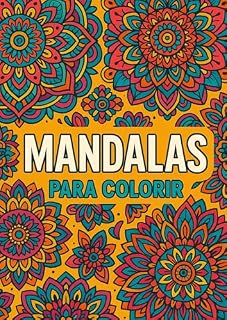 Livro Livro de Colorir Mandalas para Adultos 60 Desenhos para Imprimir e Relaxar, Arte e Terapia, Mindfulness e Bem-Estar: Mandalas para Adultos 60 Desenhos para Imprimir