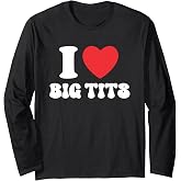 I Love Big Tits Funny Titties Boobs Lesbian Bachelor Party Long Sleeve T-Shirt