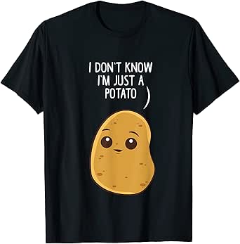 i am a potato t shirt