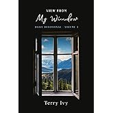 View From My Window: A Daily Devotional to Encourage, Challenge, and Comfort