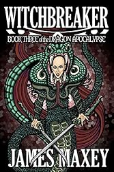 Witchbreaker: Book Three of the Dragon Apocalypse