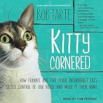 Kitty Cornered: How Frannie and Five Other Incorrigible Cats Seized Control of Our House and Made It Their Home Kitty Cornered: How Frannie and Five Other Incorrigible Cats Seized Control of Our House and Made It Their Home