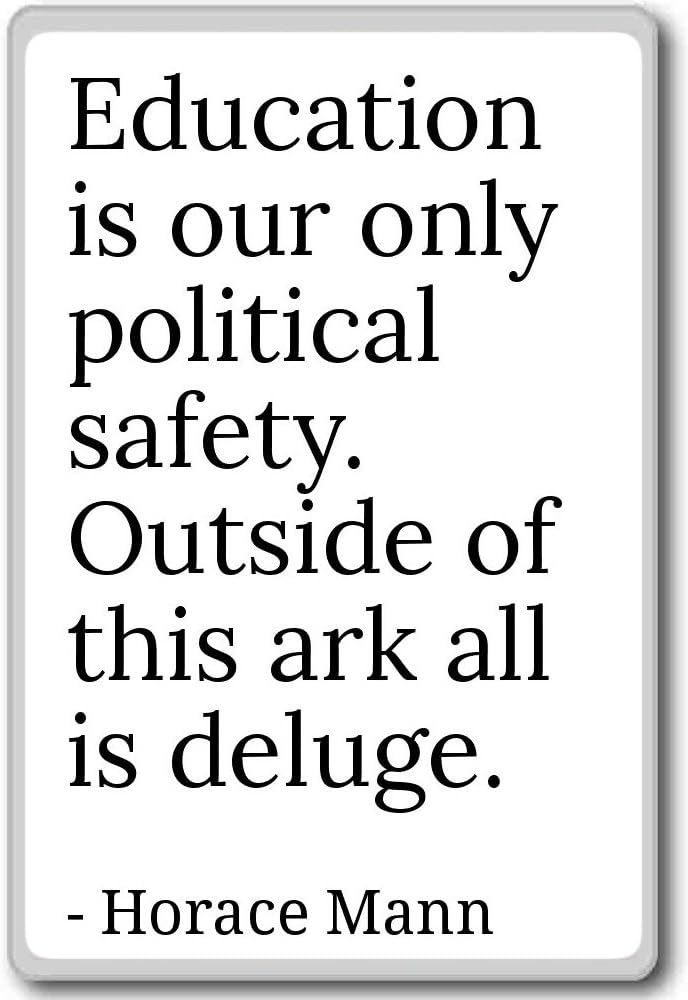 Education Is Our Only Political Safety Outside Horace Mann Quotes Fridge Magnet White Kitchen Dining Amazon Com