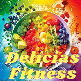 Livro Delícias Fitness: Receitas Irresistíveis para uma Vida Ativa