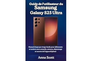 Guide de l'utilisateur du Samsung Galaxy S25 Ultra: Manuel étape par étape facile pour débutants et seniors avec conseils, as