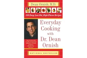 Everyday Cooking with Dr. Dean Ornish: 150 Easy, Low-Fat, High-Flavor Recipes – A Cardiac Researcher's Heart-Healthy Book wit