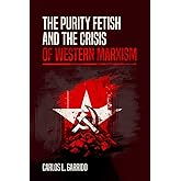 The Purity Fetish and the Crisis of Western Marxism