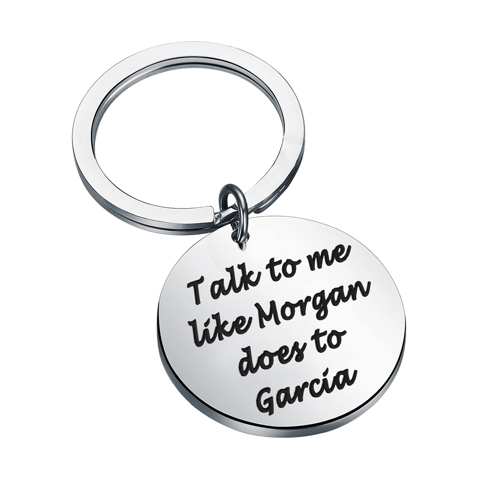 Inspired Gift Talk to Me Like Morgan Does to Garcia Keychain Fans Gift (Does to Garcia k EU)