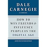 How to Win Friends and Influence People in the Digital Age