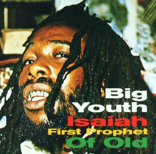 Big Youth - Isaiah - First Prophet Of Old - Zortam Music
