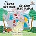 I Love My Dad: English Portuguese Bilingual Book for Kids - Brazilian (English Portuguese Bilingual Kids Book Collection - Brazilian) (Portuguese Edition)