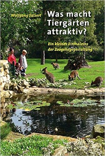 Was Macht Tiergarten Attraktiv Ein Kleines Einmaleins Der Zoogehegegestaltung Amazon De Tierpark Nordhorn Ggmbh Salzert Wolfgang Bucher
