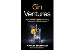 Gin Ventures: A gin distiller's guide to starting your craft spirits business