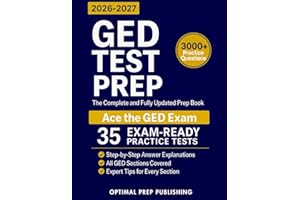 GED Test Prep: The Complete and Fully Updated Prep Book to Ace the GED Exam with Exam-Ready Practice Tests and Easy-to-Follow Explanations