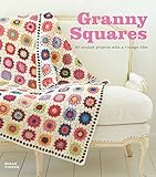 Granny Squares: 20 Crochet Projects With a Vintage Vibe by Susan Pinner