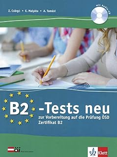 B2-Tests neu. Testbuch und Audio-CD: zur Vorbereitung auf die Prüfung ÖSD Zertifikat B2