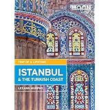 Moon Istanbul & the Turkish Coast: Including Cappadocia (Moon Handbooks)