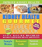 Kidney Health Gourmet Diet Guide and Cookbook for Patients Not on Dialysis