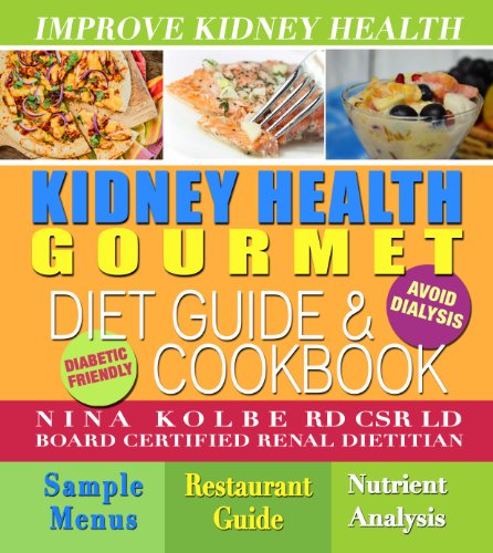 Kidney Health Gourmet Diet Guide and Cookbook for Patients Not on Dialysis