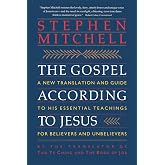 The Gospel According to Jesus: A New Translation and Guide to His Essential Teachings for Believers and Unbelievers