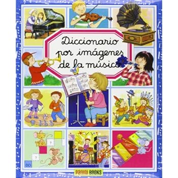 Diccionario Por Imágenes De La Música (Diccionario Por Imagenes/ Picture Dictionary) Diccionario Por Imágenes De La Música (Diccionario Por Imagenes/ Picture Dictionary)