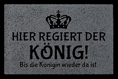 FUSSMATTE Schmutzmatte HIER REGIERT DER KÖNIG Lustig Türvorleger Viele Farben Dunkelgrau