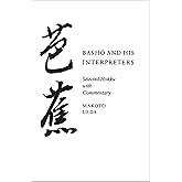 Basho and His Interpreters: Selected Hokku with Commentary