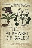 The Alphabet of Galen: Pharmacy from Antiquity to