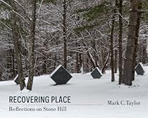Recovering Place: Reflections on Stone Hill (Religion; Culture; and Public Life)