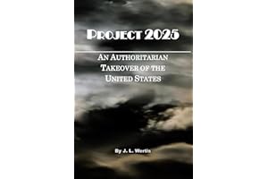 PROJECT 2025: An Authoritarian Takeover of the United States