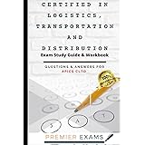 Certified In Logistics Transportation And Distribution Exam Study Guide Apics Cltd Version 1 0 Fully Updated Dumps Precious 9798628629857 Amazon Com Books