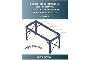 Certified Solidworks Professional Advanced Weldments Exam Preparation: CSWPA-WD