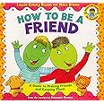 How to Be a Friend: A Guide to Making Friends and Keeping Them (Dino Tales: Life Guides for Families)