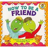 How to Be a Friend: A Guide to Making Friends and Keeping Them (Dino Tales: Life Guides for Families)