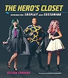 The Hero's Closet: Sewing for Cosplay and Costuming