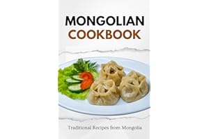 Mongolian Cookbook: Traditional Recipes from Mongolia (Asian Food)