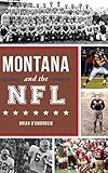 Montana and the NFL by 