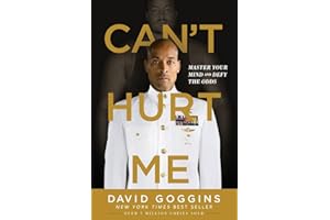 Can't Hurt Me: Master Your Mind and Defy the Odds