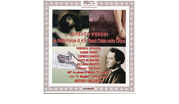 Perosi Le 7 Parole Di N S Gesu Cristo Sulla Croce Live By Fiorenza Cossotto On Amazon Music Amazon Com