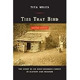 Ties That Bind: The Story of an Afro-Cherokee Family in Slavery and Freedom (American Crossroads)