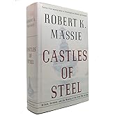 Castles of Steel: Britain, Germany, and the Winning of the Great War at Sea