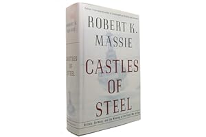 Castles of Steel: Britain, Germany, and the Winning of the Great War at Sea