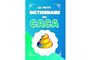 Le Petit Dictionnaire du Caca: Humour pour adulte (French Edition)
