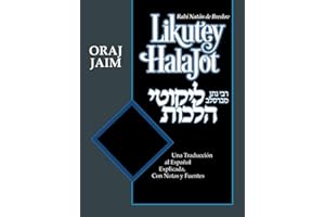 Likutey Halajot - volumen 1: Oraj Jaim - Hashkamat Haboker - Netilat Iadaim Shajarit (Spanish Edition)