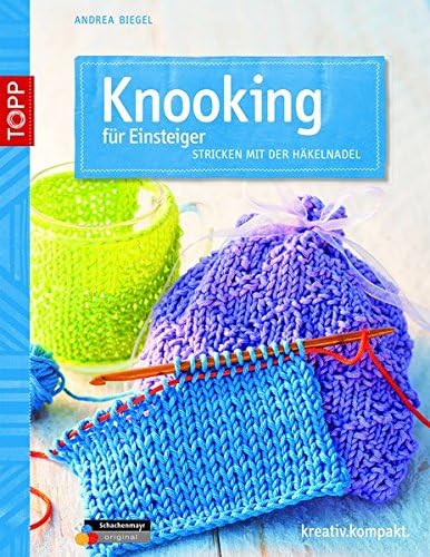 Knooking für Einsteiger: Stricken mit der Häkelnadel (German) Paperback